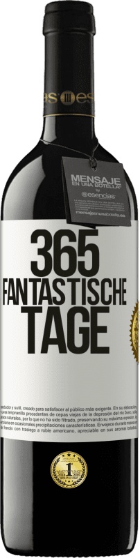 39,95 € | Rotwein RED Ausgabe MBE Reserve 365 fantastische Tage Weißes Etikett. Anpassbares Etikett Reserve 12 Monate Ernte 2015 Tempranillo