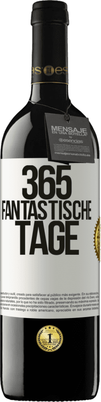 39,95 € | Rotwein RED Ausgabe MBE Reserve 365 fantastische Tage Weißes Etikett. Anpassbares Etikett Reserve 12 Monate Ernte 2016 Tempranillo