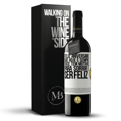«Feliz aniversário. Que hoje e sempre você tem motivos para sorrir e ser feliz» Edição RED MBE Reserva