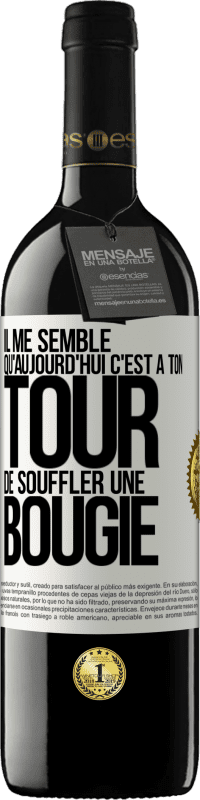 39,95 € Envoi gratuit | Vin rouge Édition RED MBE Réserve Il me semble qu'aujourd'hui c'est à ton tour de souffler une bougie Étiquette Blanche. Étiquette personnalisable Réserve 12 Mois Récolte 2016 Tempranillo
