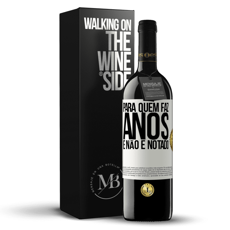 39,95 € Envio grátis | Vinho tinto Edição RED MBE Reserva Para quem faz anos e não é notado Etiqueta Branca. Etiqueta personalizável Reserva 12 Meses Colheita 2016 Tempranillo