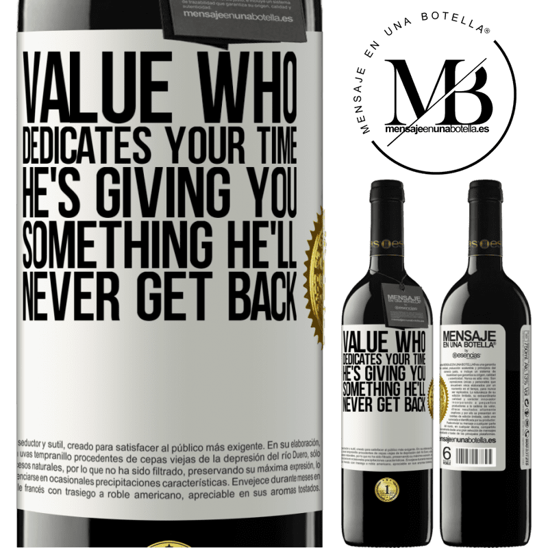 39,95 € Free Shipping | Red Wine RED Edition MBE Reserve Value who dedicates your time. He's giving you something he'll never get back White Label. Customizable label Reserve 12 Months Harvest 2014 Tempranillo