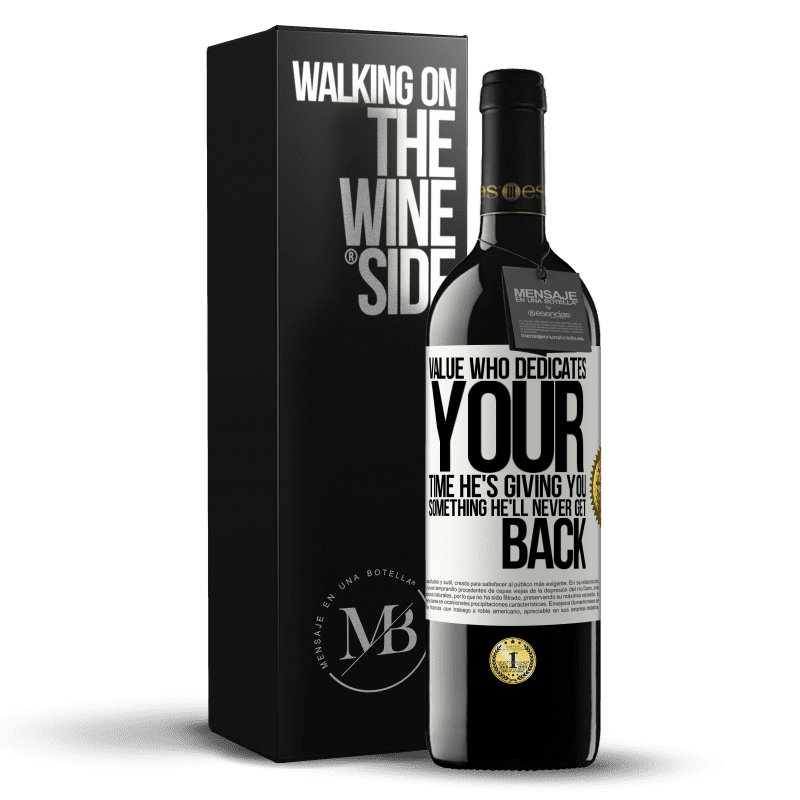 39,95 € Free Shipping | Red Wine RED Edition MBE Reserve Value who dedicates your time. He's giving you something he'll never get back White Label. Customizable label Reserve 12 Months Harvest 2014 Tempranillo