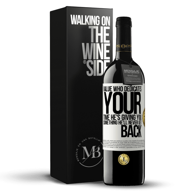 39,95 € Free Shipping | Red Wine RED Edition MBE Reserve Value who dedicates your time. He's giving you something he'll never get back White Label. Customizable label Reserve 12 Months Harvest 2015 Tempranillo