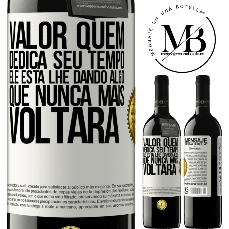 39,95 € Envio grátis | Vinho tinto Edição RED MBE Reserva Valor quem dedica seu tempo. Ele está lhe dando algo que nunca mais voltará Etiqueta Branca. Etiqueta personalizável Reserva 12 Meses Colheita 2014 Tempranillo