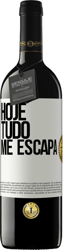 39,95 € | Vinho tinto Edição RED MBE Reserva Hoje tudo me escapa Etiqueta Branca. Etiqueta personalizável Reserva 12 Meses Colheita 2015 Tempranillo