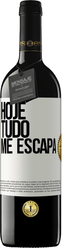 «Hoje tudo me escapa» Edição RED MBE Reserva