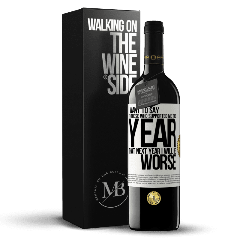 39,95 € Free Shipping | Red Wine RED Edition MBE Reserve I want to say to those who supported me this year, that next year I will be worse White Label. Customizable label Reserve 12 Months Harvest 2015 Tempranillo