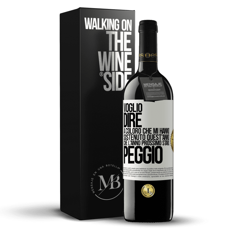 39,95 € Spedizione Gratuita | Vino rosso Edizione RED MBE Riserva Voglio dire a coloro che mi hanno sostenuto quest'anno, che l'anno prossimo starò peggio Etichetta Bianca. Etichetta personalizzabile Riserva 12 Mesi Raccogliere 2016 Tempranillo