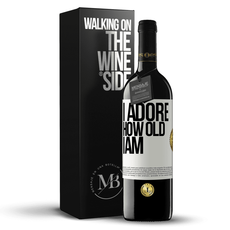 39,95 € Free Shipping | Red Wine RED Edition MBE Reserve I adore how old I am White Label. Customizable label Reserve 12 Months Harvest 2014 Tempranillo