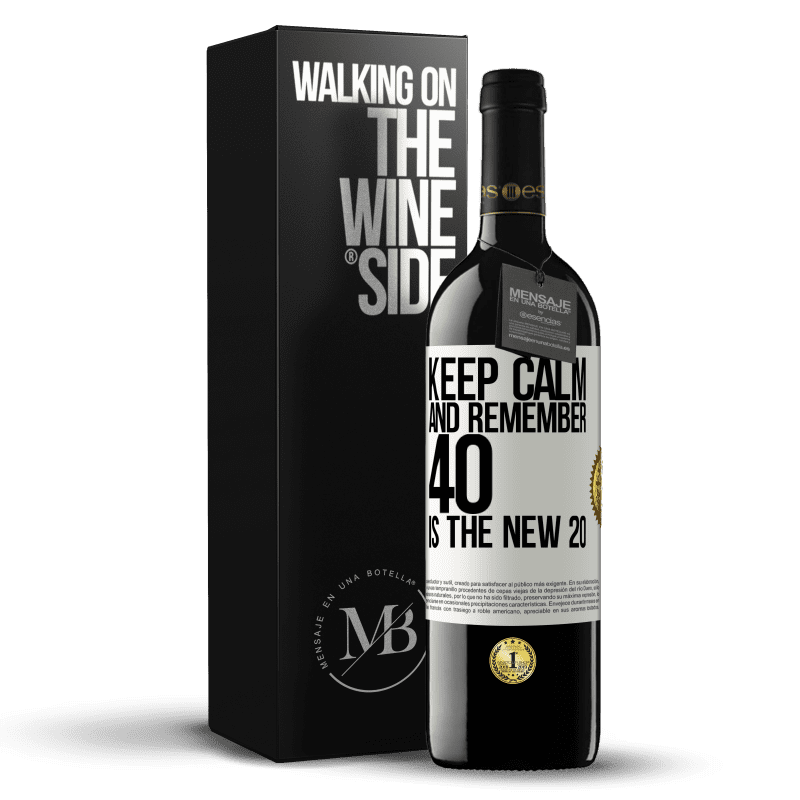 39,95 € Free Shipping | Red Wine RED Edition MBE Reserve Keep calm and remember, 40 is the new 20 White Label. Customizable label Reserve 12 Months Harvest 2014 Tempranillo