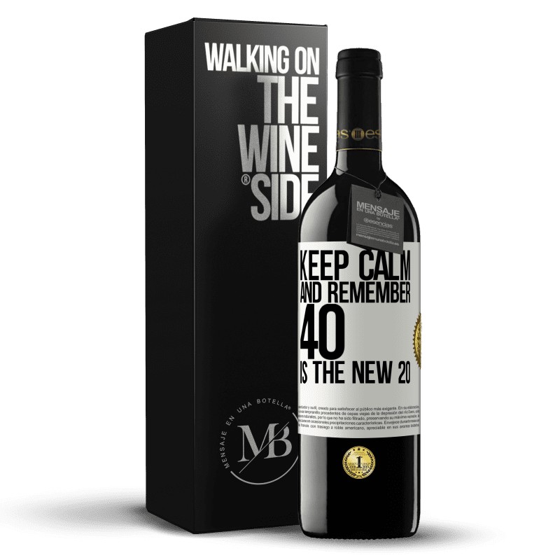 39,95 € Free Shipping | Red Wine RED Edition MBE Reserve Keep calm and remember, 40 is the new 20 White Label. Customizable label Reserve 12 Months Harvest 2015 Tempranillo