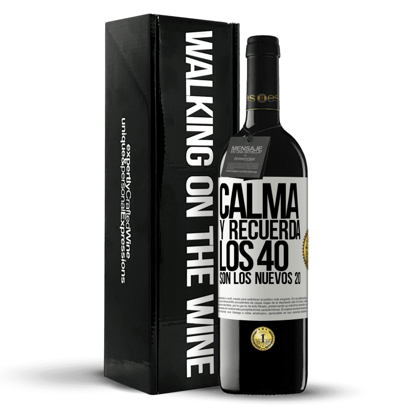 39,95 € Envío gratis | Vino Tinto Edición RED MBE Reserva Calma y recuerda, los 40 son los nuevos 20 Etiqueta Blanca. Etiqueta personalizable Reserva 12 Meses Cosecha 2016 Tempranillo