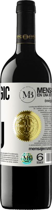 «The magic is you» RED Edition MBE Reserve