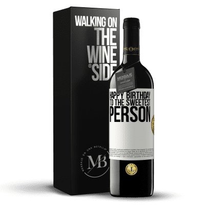 «Happy birthday to the sweetest person» RED Edition MBE Reserve