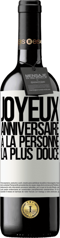 39,95 € | Vin rouge Édition RED MBE Réserve Joyeux anniversaire à la personne la plus douce Étiquette Blanche. Étiquette personnalisable Réserve 12 Mois Récolte 2014 Tempranillo