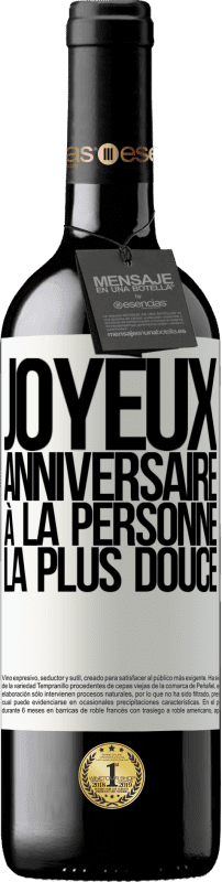 39,95 € | Vin rouge Édition RED MBE Réserve Joyeux anniversaire à la personne la plus douce Étiquette Blanche. Étiquette personnalisable Réserve 12 Mois Récolte 2015 Tempranillo