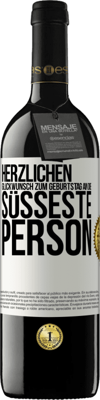 39,95 € | Rotwein RED Ausgabe MBE Reserve Herzlichen Glückwunsch zum Geburtstag an die süßeste Person Weißes Etikett. Anpassbares Etikett Reserve 12 Monate Ernte 2016 Tempranillo