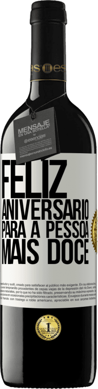 39,95 € | Vinho tinto Edição RED MBE Reserva Feliz aniversário para a pessoa mais doce Etiqueta Branca. Etiqueta personalizável Reserva 12 Meses Colheita 2015 Tempranillo