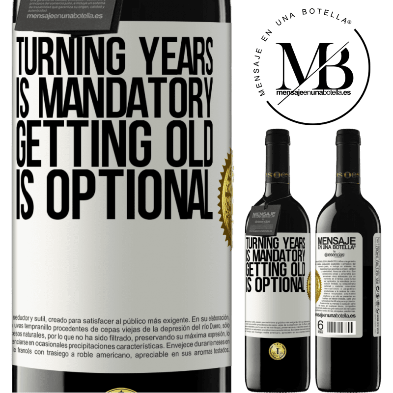 39,95 € Free Shipping | Red Wine RED Edition MBE Reserve Turning years is mandatory, getting old is optional White Label. Customizable label Reserve 12 Months Harvest 2015 Tempranillo