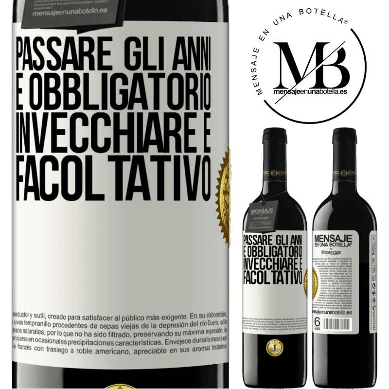 39,95 € Spedizione Gratuita | Vino rosso Edizione RED MBE Riserva Passare gli anni è obbligatorio, invecchiare è facoltativo Etichetta Bianca. Etichetta personalizzabile Riserva 12 Mesi Raccogliere 2015 Tempranillo