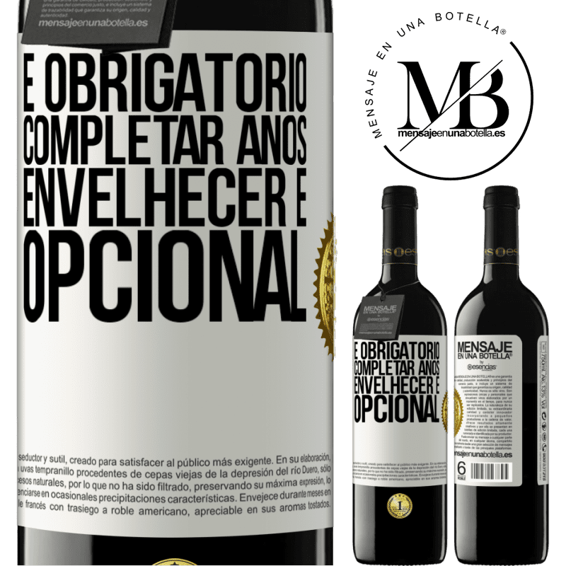 39,95 € Envio grátis | Vinho tinto Edição RED MBE Reserva É obrigatório completar anos, envelhecer é opcional Etiqueta Branca. Etiqueta personalizável Reserva 12 Meses Colheita 2015 Tempranillo