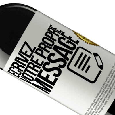 Expressions Uniques et Personnelles. «Prévision: 99% de chances de vin» Édition RED MBE Réserve