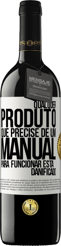 39,95 € Envio grátis | Vinho tinto Edição RED MBE Reserva Qualquer produto que precise de um manual para funcionar está danificado Etiqueta Branca. Etiqueta personalizável Reserva 12 Meses Colheita 2016 Tempranillo