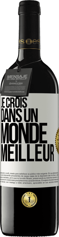 Envoi gratuit | Vin rouge Édition RED MBE Réserve Je crois (DANS) un monde meilleur Étiquette Blanche. Étiquette personnalisable Réserve 12 Mois Récolte 2014 Tempranillo