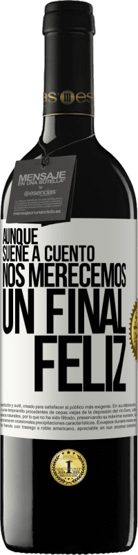 «Aunque suene a cuento nos merecemos un final feliz» Edición RED MBE Reserva