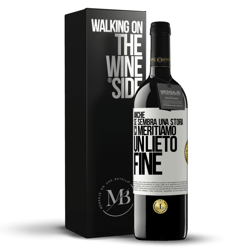 39,95 € Spedizione Gratuita | Vino rosso Edizione RED MBE Riserva Anche se sembra una storia, ci meritiamo un lieto fine Etichetta Bianca. Etichetta personalizzabile Riserva 12 Mesi Raccogliere 2014 Tempranillo