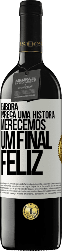 Envio grátis | Vinho tinto Edição RED MBE Reserva Embora pareça uma história, merecemos um final feliz Etiqueta Branca. Etiqueta personalizável Reserva 12 Meses Colheita 2014 Tempranillo