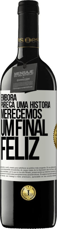 «Embora pareça uma história, merecemos um final feliz» Edição RED MBE Reserva