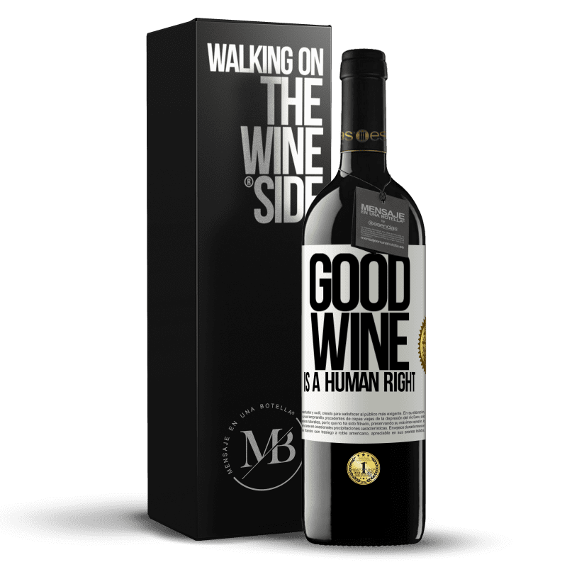 39,95 € Бесплатная доставка | Красное вино Издание RED MBE Бронировать Good wine is a human right Белая этикетка. Настраиваемая этикетка Бронировать 12 Месяцы Урожай 2014 Tempranillo