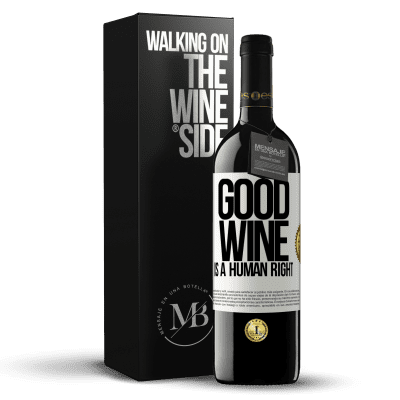 «Good wine is a human right» REDエディション MBE 予約する