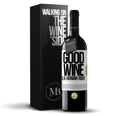 «Good wine is a human right» Édition RED MBE Réserve