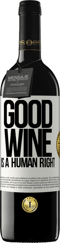 Envío gratis | Vino Tinto Edición RED MBE Reserva Good wine is a human right Etiqueta Blanca. Etiqueta personalizable Reserva 12 Meses Cosecha 2014 Tempranillo