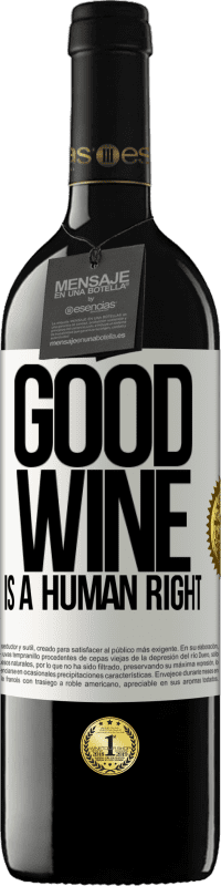 Spedizione Gratuita | Vino rosso Edizione RED MBE Riserva Good wine is a human right Etichetta Bianca. Etichetta personalizzabile Riserva 12 Mesi Raccogliere 2014 Tempranillo