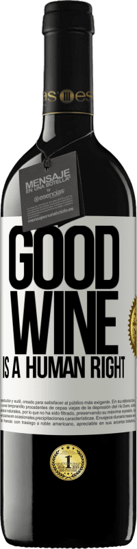 39,95 € | Vinho tinto Edição RED MBE Reserva Good wine is a human right Etiqueta Branca. Etiqueta personalizável Reserva 12 Meses Colheita 2016 Tempranillo