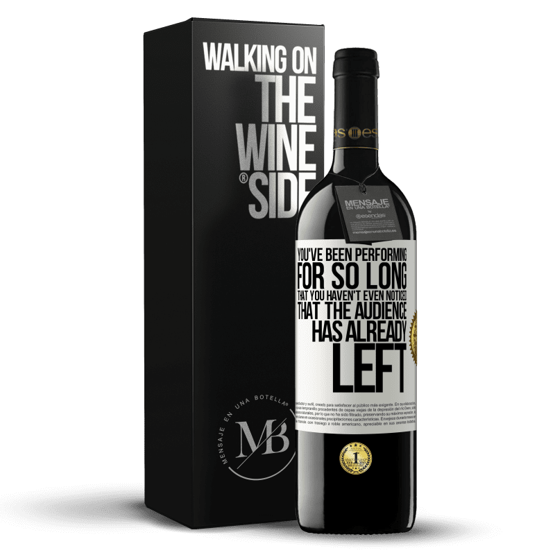 39,95 € Free Shipping | Red Wine RED Edition MBE Reserve You've been performing for so long that you haven't even noticed that the audience has already left White Label. Customizable label Reserve 12 Months Harvest 2014 Tempranillo