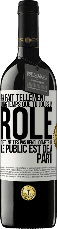 Envoi gratuit | Vin rouge Édition RED MBE Réserve Ça fait tellement longtemps que tu joues un rôle que tu ne t'es pas rendu compte que le public est déjà parti Étiquette Blanche. Étiquette personnalisable Réserve 12 Mois Récolte 2014 Tempranillo