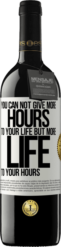 39,95 € 送料無料 | 赤ワイン REDエディション MBE 予約する あなたはあなたの人生にもっと多くの時間を与えることはできませんが、あなたの時間にもっと多くの人生を与えることができます ホワイトラベル. カスタマイズ可能なラベル 予約する 12 月 収穫 2016 Tempranillo