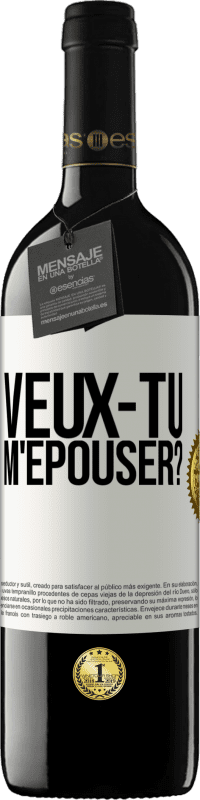 Envoi gratuit | Vin rouge Édition RED MBE Réserve Veux-tu m'épouser? Étiquette Blanche. Étiquette personnalisable Réserve 12 Mois Récolte 2014 Tempranillo