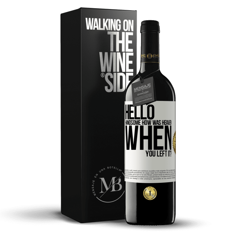 39,95 € Free Shipping | Red Wine RED Edition MBE Reserve Hello handsome, how was heaven when you left it? White Label. Customizable label Reserve 12 Months Harvest 2014 Tempranillo