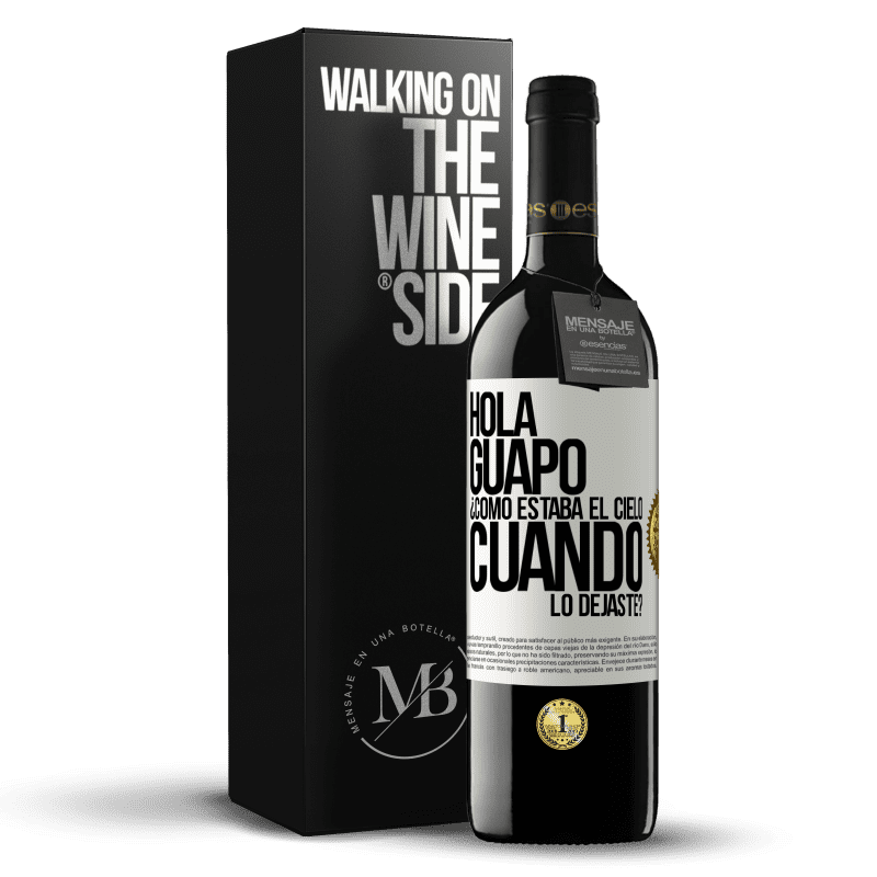 39,95 € Envío gratis | Vino Tinto Edición RED MBE Reserva Hola guapo ¿Cómo estaba el cielo cuando lo dejaste? Etiqueta Blanca. Etiqueta personalizable Reserva 12 Meses Cosecha 2014 Tempranillo