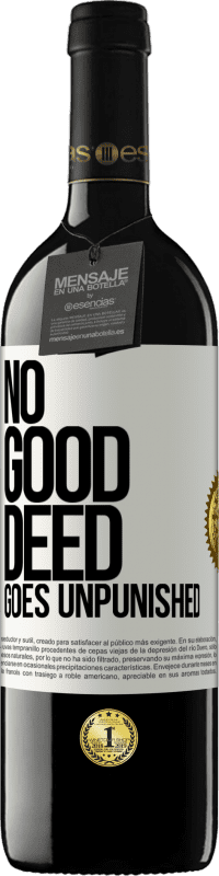 39,95 € | Red Wine RED Edition MBE Reserve No good deed goes unpunished White Label. Customizable label Reserve 12 Months Harvest 2016 Tempranillo