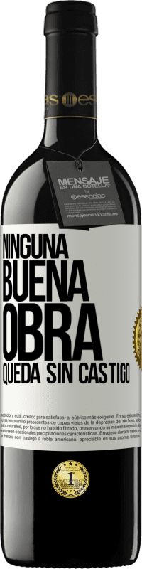 Envío gratis | Vino Tinto Edición RED MBE Reserva Ninguna buena obra queda sin castigo Etiqueta Blanca. Etiqueta personalizable Reserva 12 Meses Cosecha 2014 Tempranillo