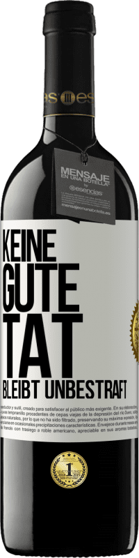 Kostenloser Versand | Rotwein RED Ausgabe MBE Reserve Keine gute Tat bleibt unbestraft Weißes Etikett. Anpassbares Etikett Reserve 12 Monate Ernte 2014 Tempranillo