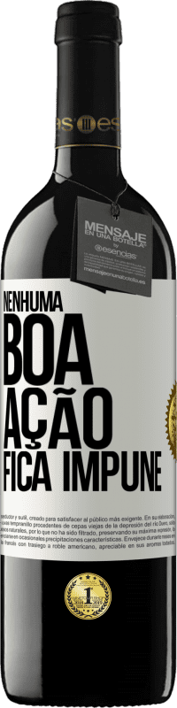 Envio grátis | Vinho tinto Edição RED MBE Reserva Nenhuma boa ação fica impune Etiqueta Branca. Etiqueta personalizável Reserva 12 Meses Colheita 2014 Tempranillo