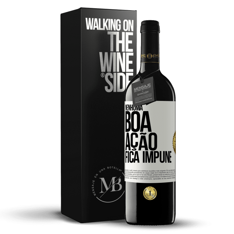 39,95 € Envio grátis | Vinho tinto Edição RED MBE Reserva Nenhuma boa ação fica impune Etiqueta Branca. Etiqueta personalizável Reserva 12 Meses Colheita 2014 Tempranillo